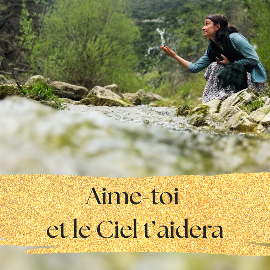 Aime-toi et le Ciel t’aidera